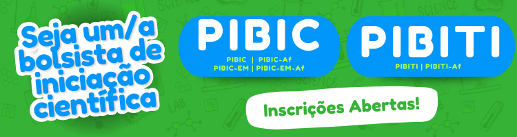 Editais PIBIC, PIBIC-EM e PIBITI
